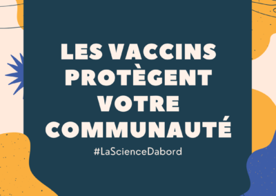 Les vaccins protègent votre communauté