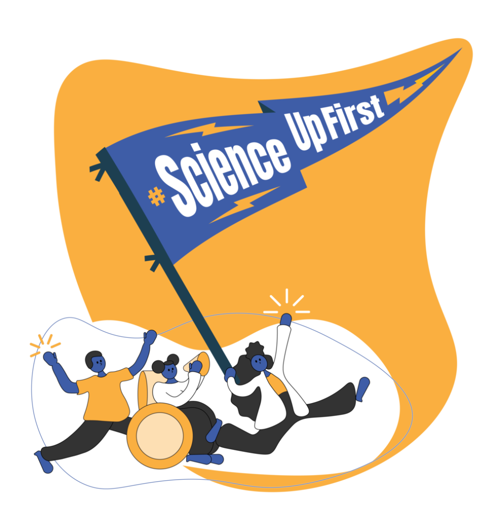 Digital illustration of three people parading. Scientist at the front of the crowd holding a large flag that reads, "#ScienceUpFirst"