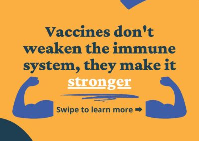 Vaccines make the immune system stronger