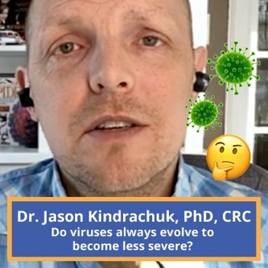 Dr. Kindrachuk: Do viruses always evolve to become less severe?