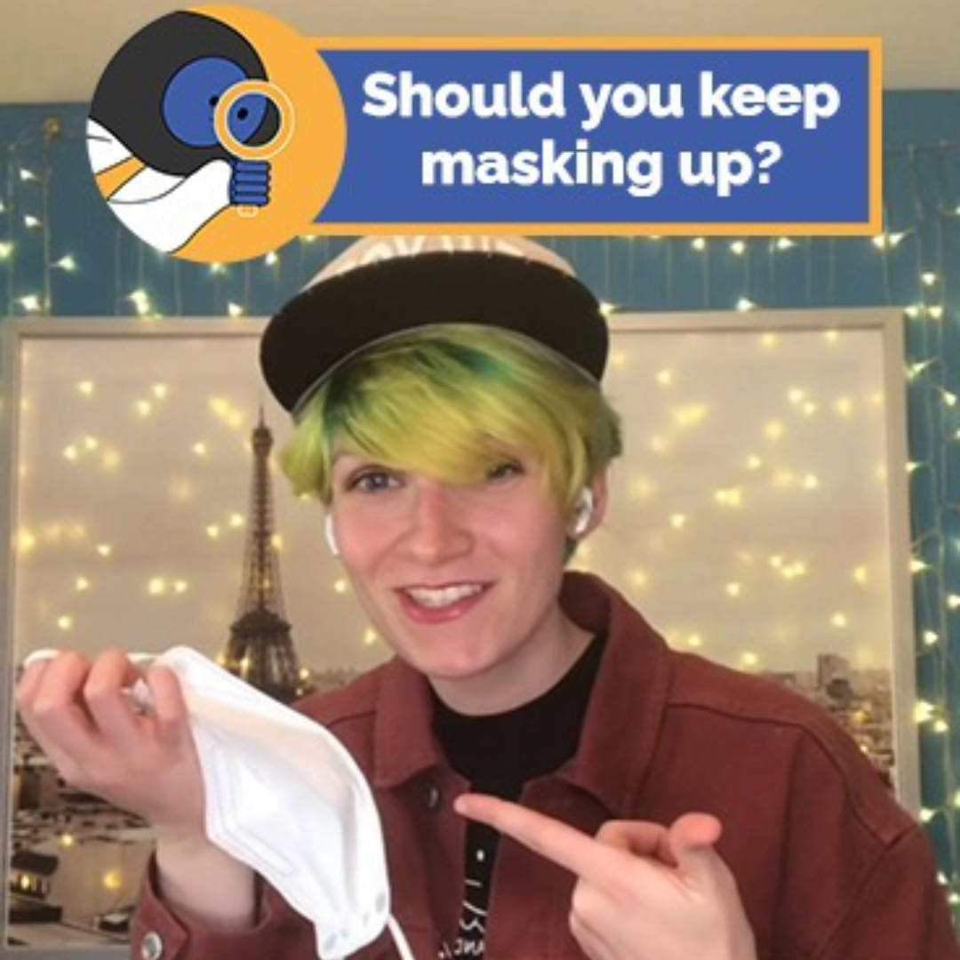 Should you keep masking up?