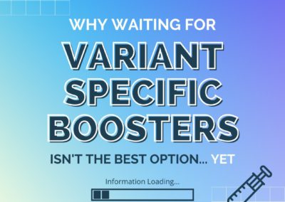 Why waiting for variant specific boosters isn’t the best option… yet