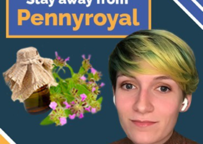 Do NOT use pennyroyal to induce an abortion