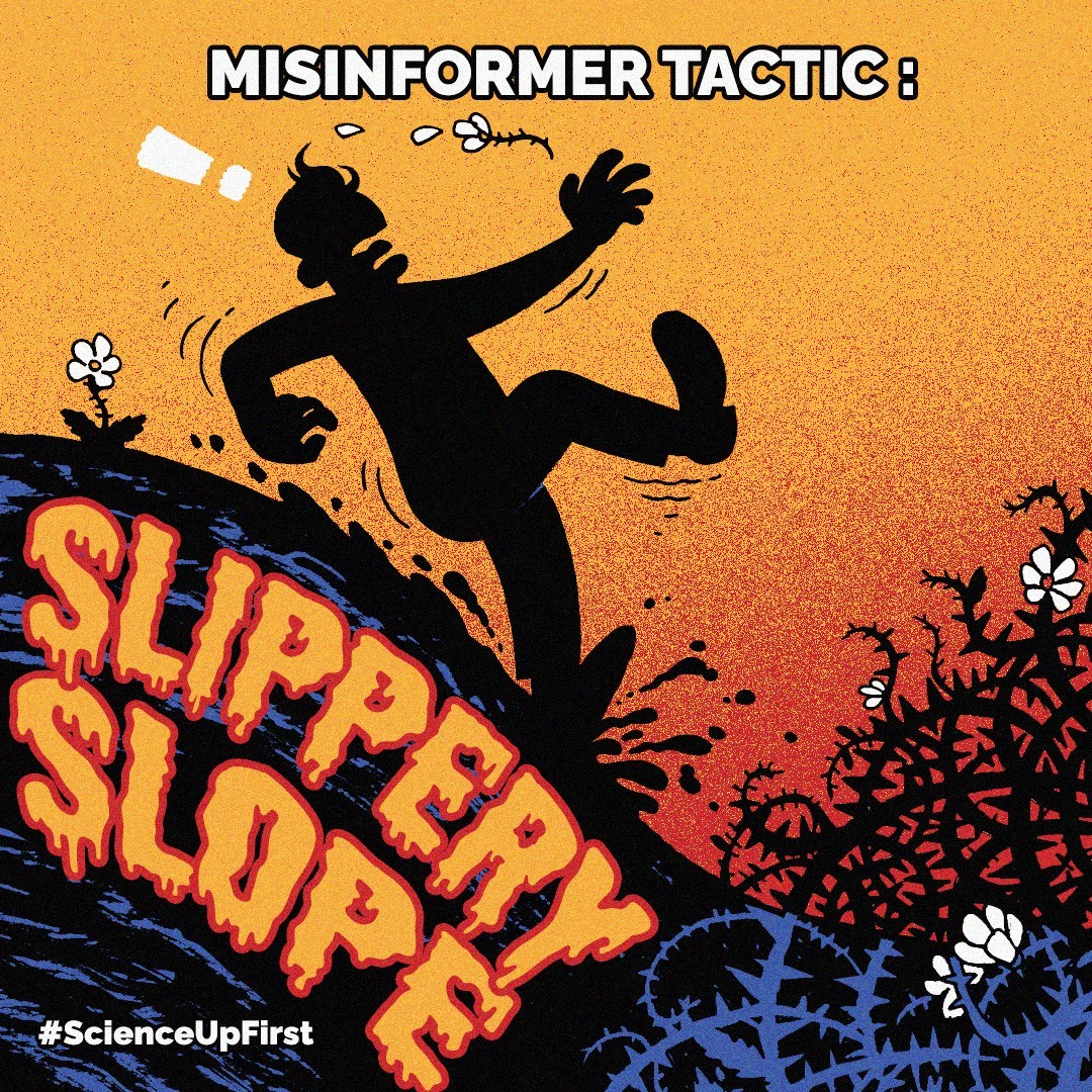 Misinformer Tactic: Slippery Slope