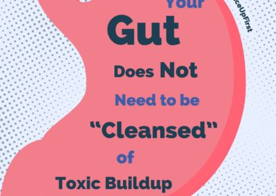 Your gut does not need to be “cleansed”
