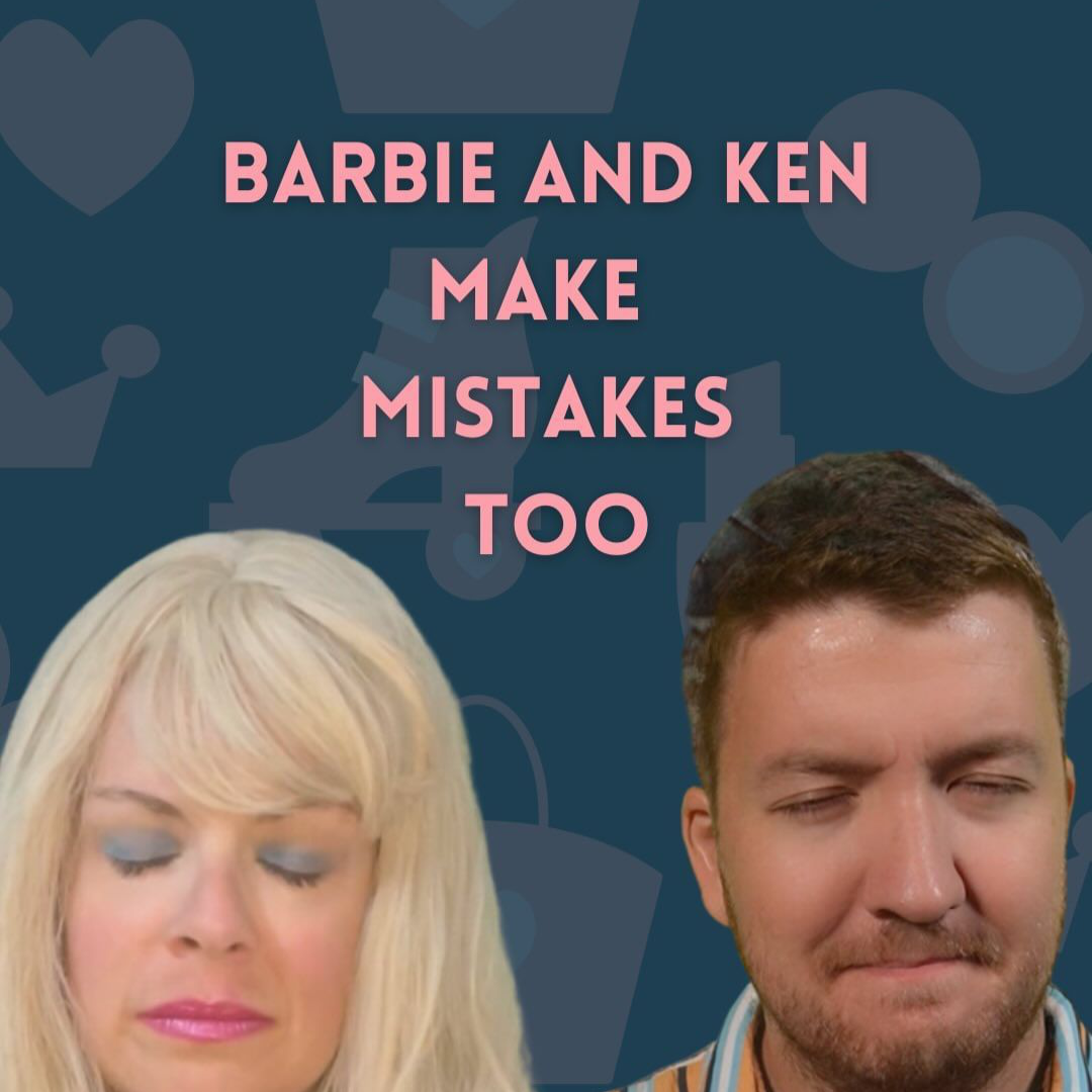 Barbie and Ken make mistakes too